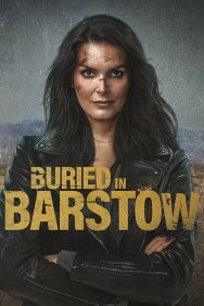 Смотреть Похороненные в Барстоу онлайн в HD качестве 720p