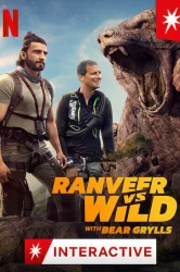 Смотреть Ранвир и Беар Гриллс против дикой природы онлайн в HD качестве 720p
